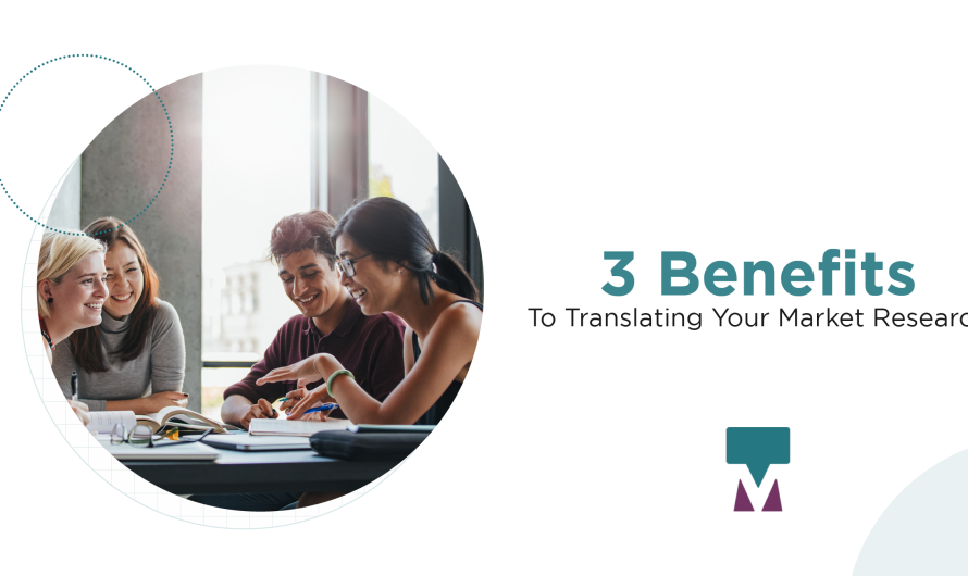 3 Benefits to Translating Your Market Research