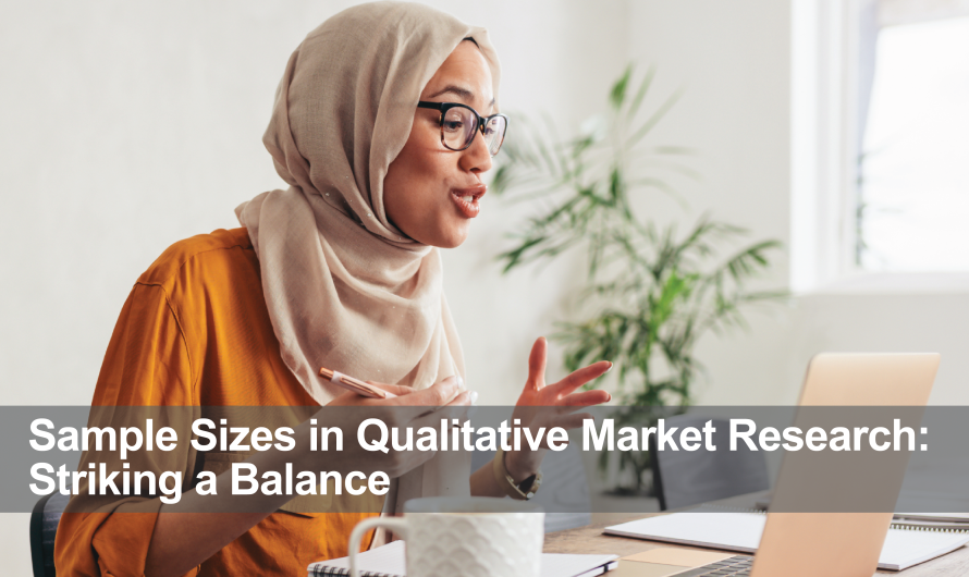Sample Sizes in Qualitative Market Research: Striking a Balance